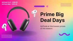 Read more about the article Prime Day Deals: AirPods Pro 2 & AirPods Max at all-time low prices