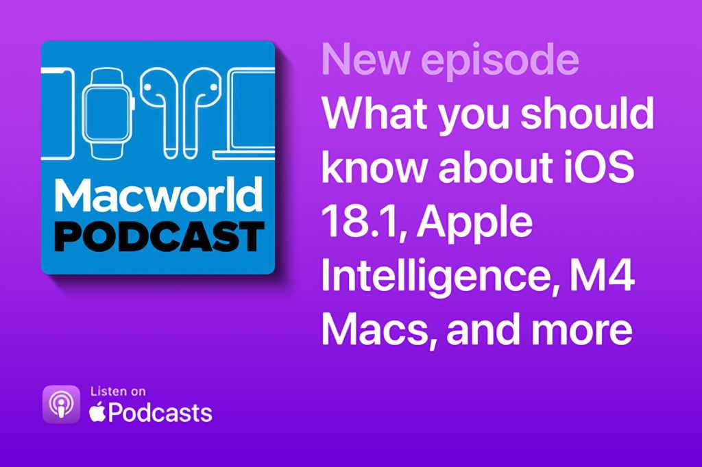 You are currently viewing Macworld Podcast: What you should know about iOS 18.1, Apple Intelligence, and more