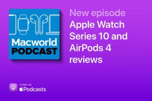 Read more about the article Macworld Podcast: Apple Watch Series 10 and AirPods 4 reviews