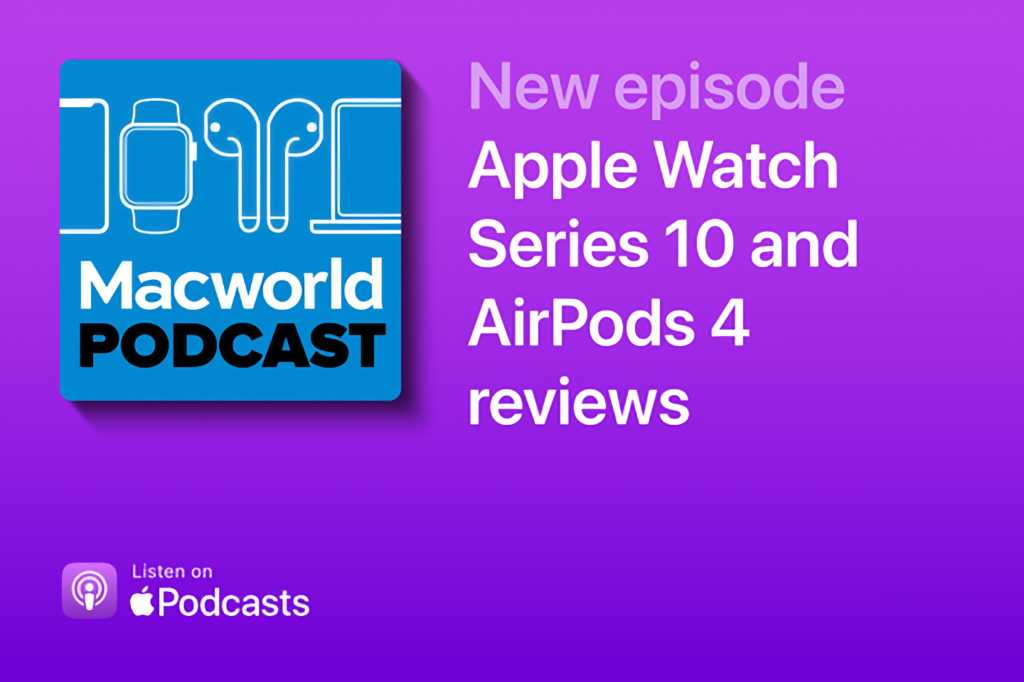 You are currently viewing Macworld Podcast: Apple Watch Series 10 and AirPods 4 reviews