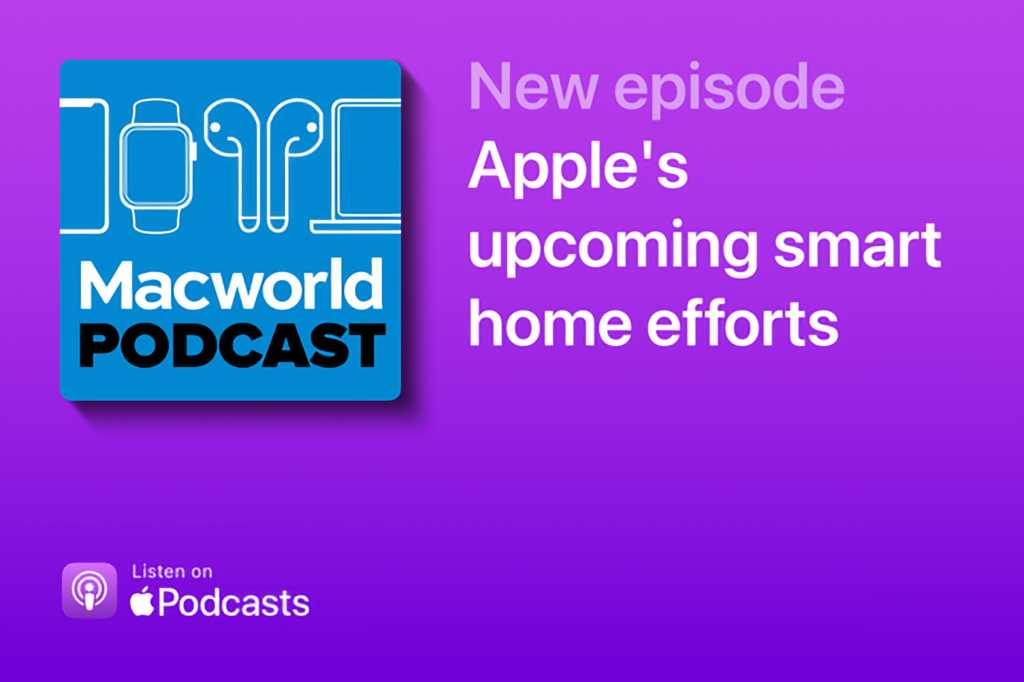 Read more about the article Macworld Podcast: What’s up with Apple’s smart home efforts