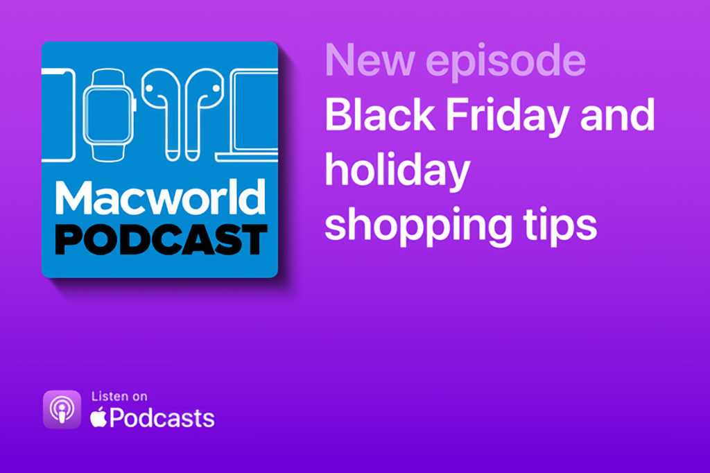 You are currently viewing Macworld Podcast: Black Friday holiday shopping tips