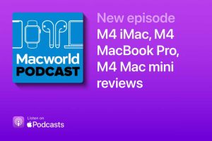 Read more about the article Macworld Podcast: M4 iMac, M4 MacBook Pro, M4 Mac mini reviews