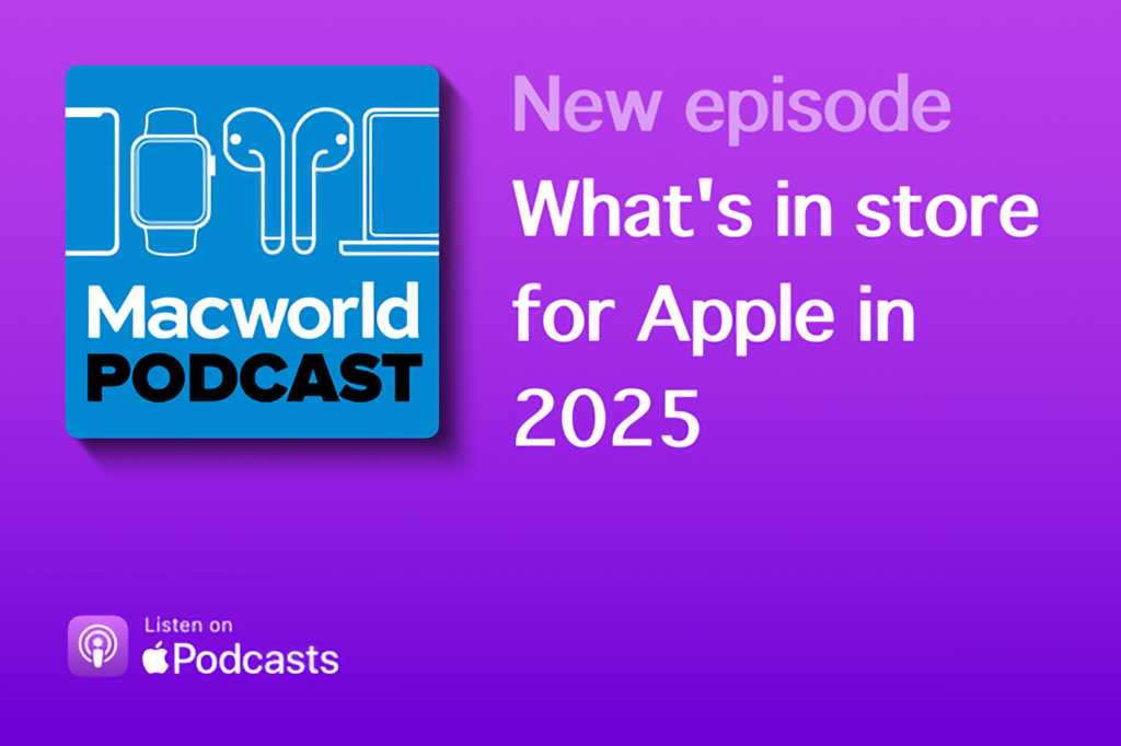 Read more about the article Macworld Podcast: What’s in store for Apple in 2025